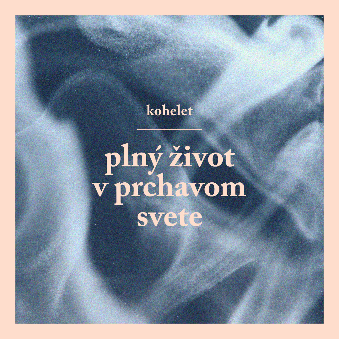 Keď vieš, že nevieš (Kohelet: Plný život v prchavom svete)